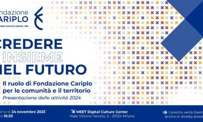 Fondazione Cariplo presenta i suoi obiettivi e le attività del 2024
